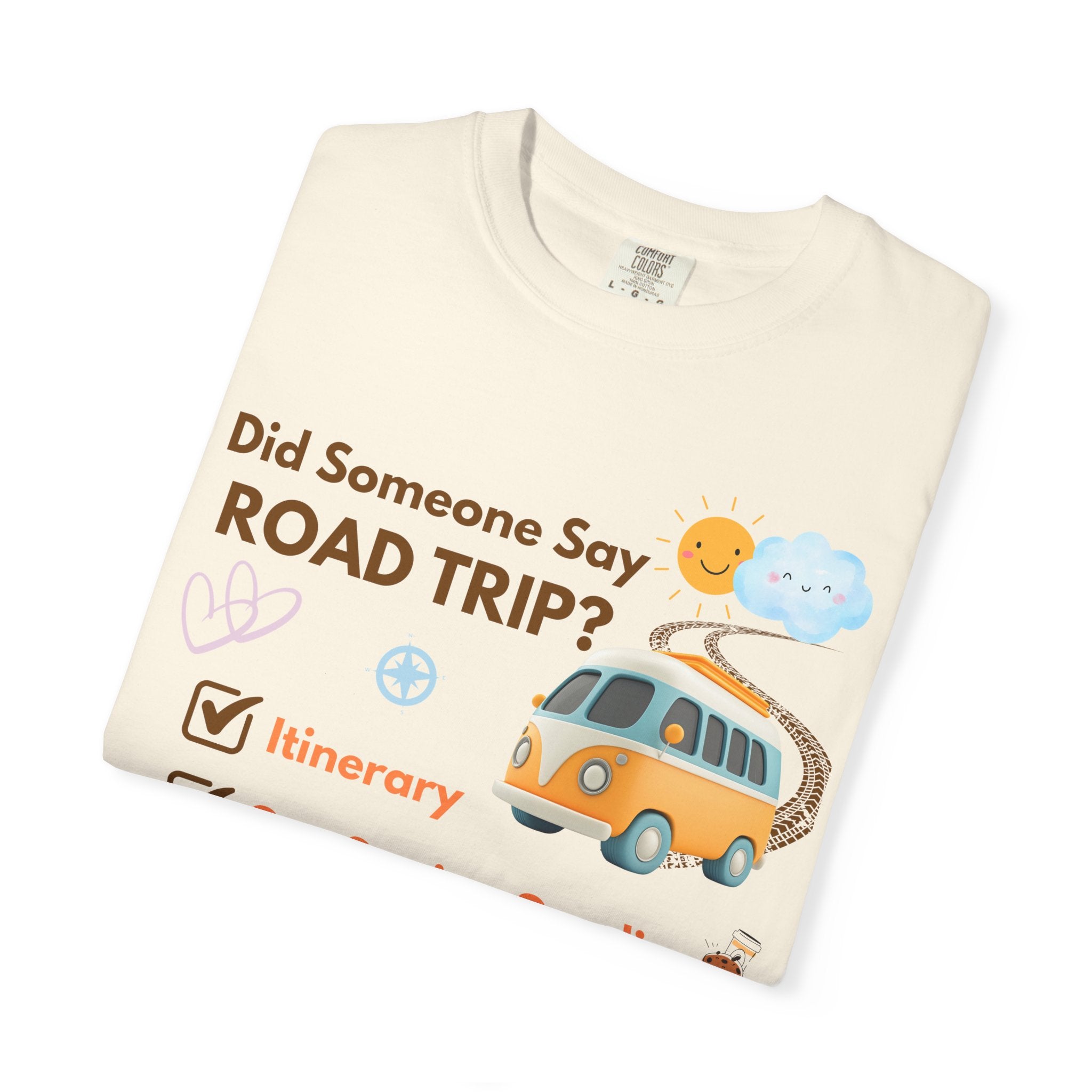 Did Someone Say Road Trip? Tee