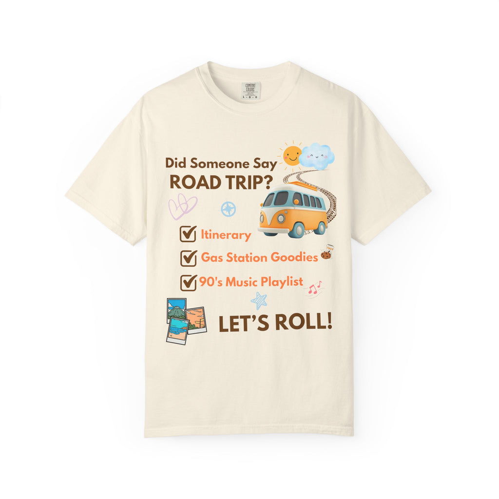 Did Someone Say Road Trip? Tee